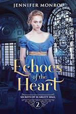 Echoes of the Heart: Secrets of Scarlett Hall Book 2 