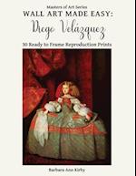 Wall Art Made Easy: Diego Velázquez: 30 Ready to Frame Reproduction Prints 