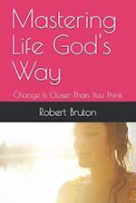 Mastering Life God's Way