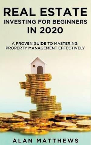 Real Estate Investing For Beginners In 2020