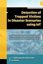 Detection of Trapped Victims in Disaster Scenarios Using IoT: An IoT Based System to Detect the Trapped Victims in Disaster Scenarios using Doppler Mi