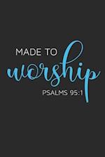 Made to Worship - Psalms 95