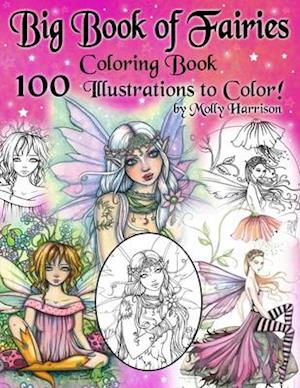 Big Book of Fairies Coloring Book - 100 Pages of Flower Fairies, Celestial Fairies, and Fairies with their Companions: 100 Line Art Illustrations to C