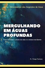 Mergulhando em Águas Profundas