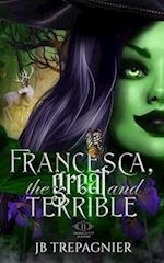 Francesca, The Great and Terrible: A Reverse Harem Academy Romance 