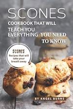 Scones Cookbook That Will Teach You Everything You Need to Know