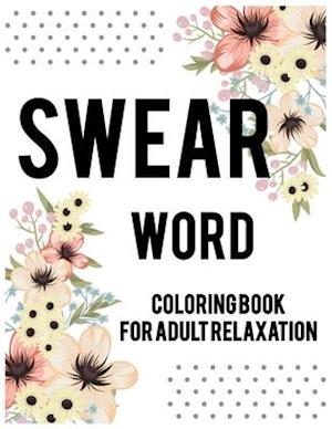 Swear word coloring book for adult relaxation.