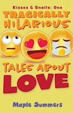 Tragically Hilarious Tales About Love