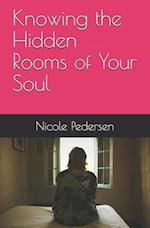 Knowing the Hidden Rooms of Your Soul