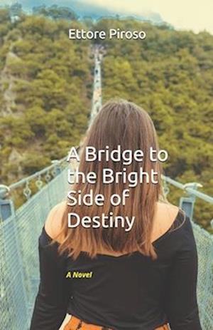 A Bridge to the Bright Side of Destiny