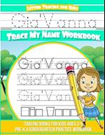 Gia'Vanna Letter Tracing for Kids Trace my Name Workbook