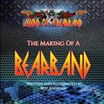 Legend Of A Bearband-The Making Of A Bearband