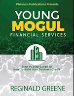 Young Mogul Financial Services Step by Step Guide to How To Build Your Business Credit