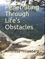 Penetrating Through Life's Obstacles