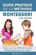 Guide Pratique de la Méthode Montessori à la Maison