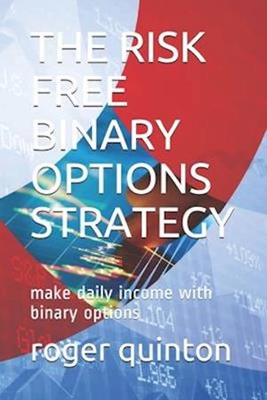 The Risk Free Binary Options Strategy