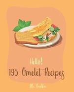 Hello! 195 Omelet Recipes