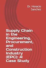 Supply Chain in the Engineering, Procurement, and Construction Industry (EPC)