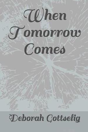 When Tomorrow Comes