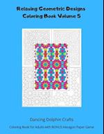Relaxing Geometric Designs Coloring Book Volume 5