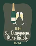 Hello! 85 Champagne Drink Recipes