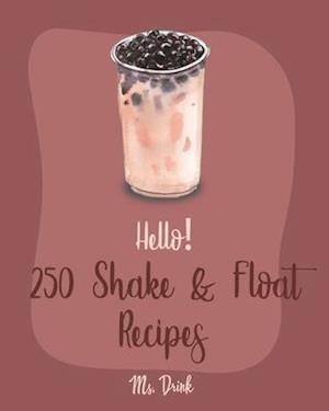 Hello! 250 Shake & Float Recipes