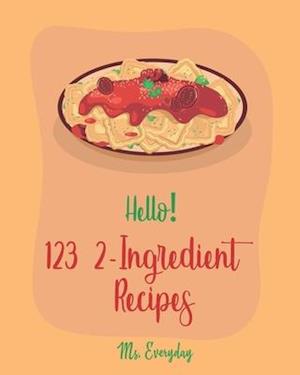 Hello! 123 2-Ingredient Recipes