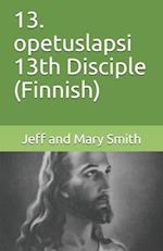 13. opetuslapsi 13th Disciple (Finnish)