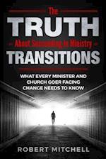 The Truth About Succeeding In Ministry Transitions