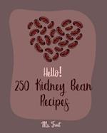 Hello! 250 Kidney Bean Recipes