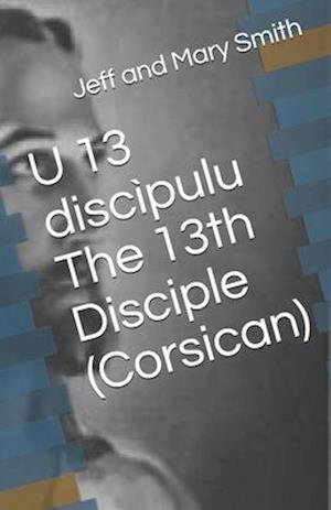 U 13 discìpulu The 13th Disciple (Corsican)