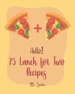 Hello! 75 Lunch for Two Recipes