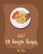 Hello! 101 Venison Recipes