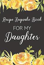 Recipe Keepsake Book For My Daughter