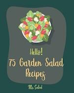 Hello! 75 Garden Salad Recipes