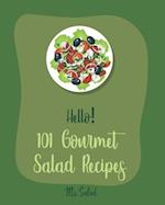 Hello! 101 Gourmet Salad Recipes