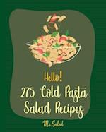 Hello! 275 Cold Pasta Salad Recipes