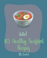 Hello! 165 Healthy Seafood Recipes