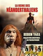 La Reine Des Néanderthaliens