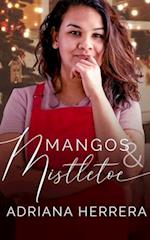 Mangos and Mistletoe: A Foodie Holiday Novella 