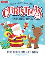 Christmas Coloring Book For Toddlers And Kids Large Print Big And Easy: Vol 2: Cute And Simple Pages to Color for Children in Preschool or Ages 1-3, 2