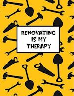 Renovation Is My Therapy