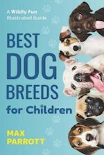 Best Dog Breeds For Children: A wildly fun illustrated guide 