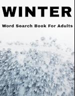 Winter Word Search Book For Adults: Large Print Wintertime Puzzle Book With Answers 