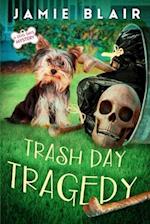 Trash Day Tragedy: Dog Days Mystery #4, A humorous cozy mystery 