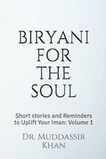 BIRYANI FOR THE SOUL: Short stories and Reminders to Uplift Your Iman: Volume 1 