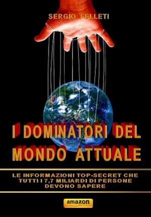 I Dominatori del Mondo Attuale