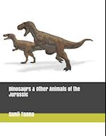 Dinosaurs & Other Animals of the Jurassic