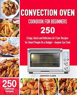 CONVECTION Oven Cookbook for Beginners