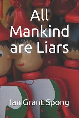 All Mankind are Liars